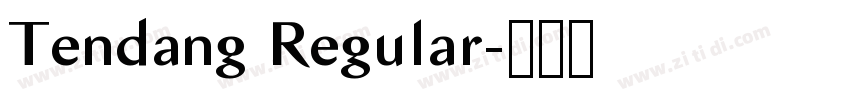 Tendang Regular字体转换 Tendang Regular字体转换